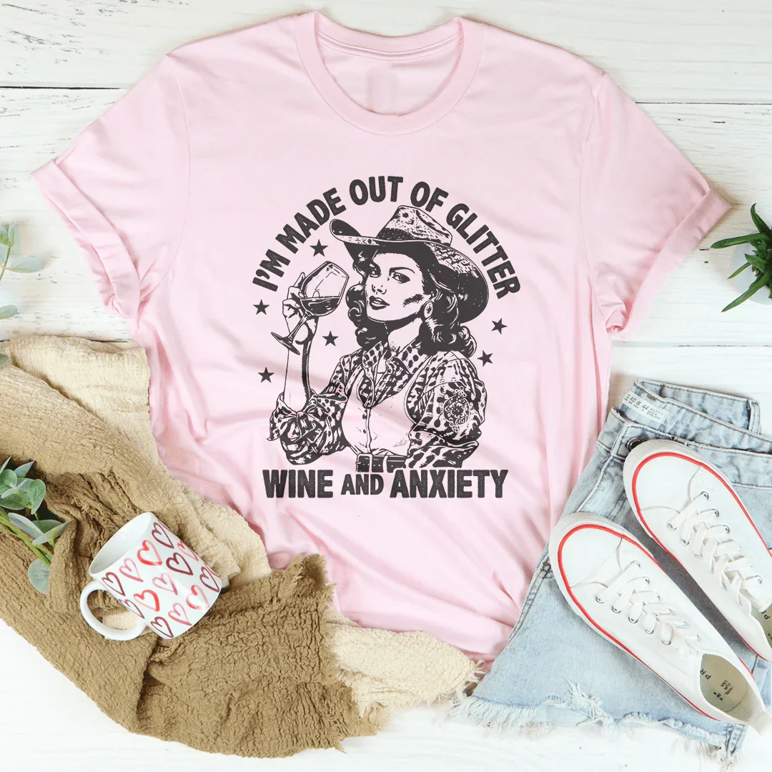 I'm Made Out Of Glitter Wine And Anxiety Tee Pink / S Peachy Sunday T-Shirt