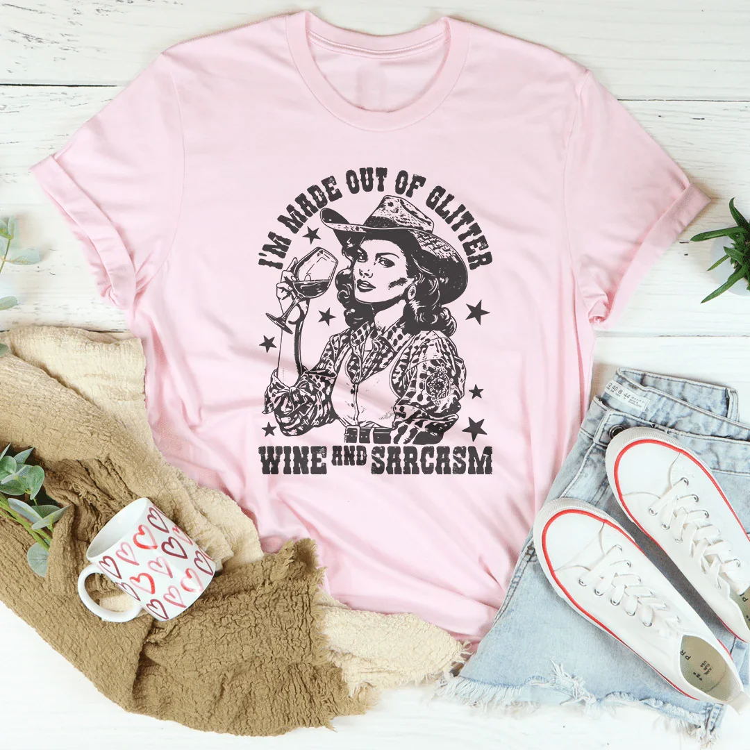 I'm Made Out Of Glitter Wine And Sarcasm Tee Pink / S Peachy Sunday T-Shirt