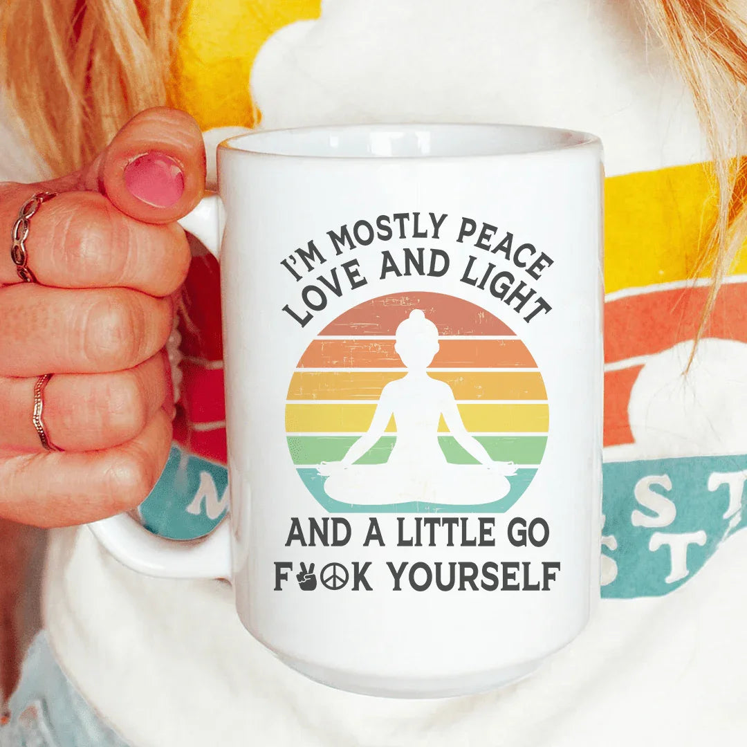 I'm Mostly Peace Love And Light Mug15 oz White / One Size CustomCat Drinkware T-Shirt