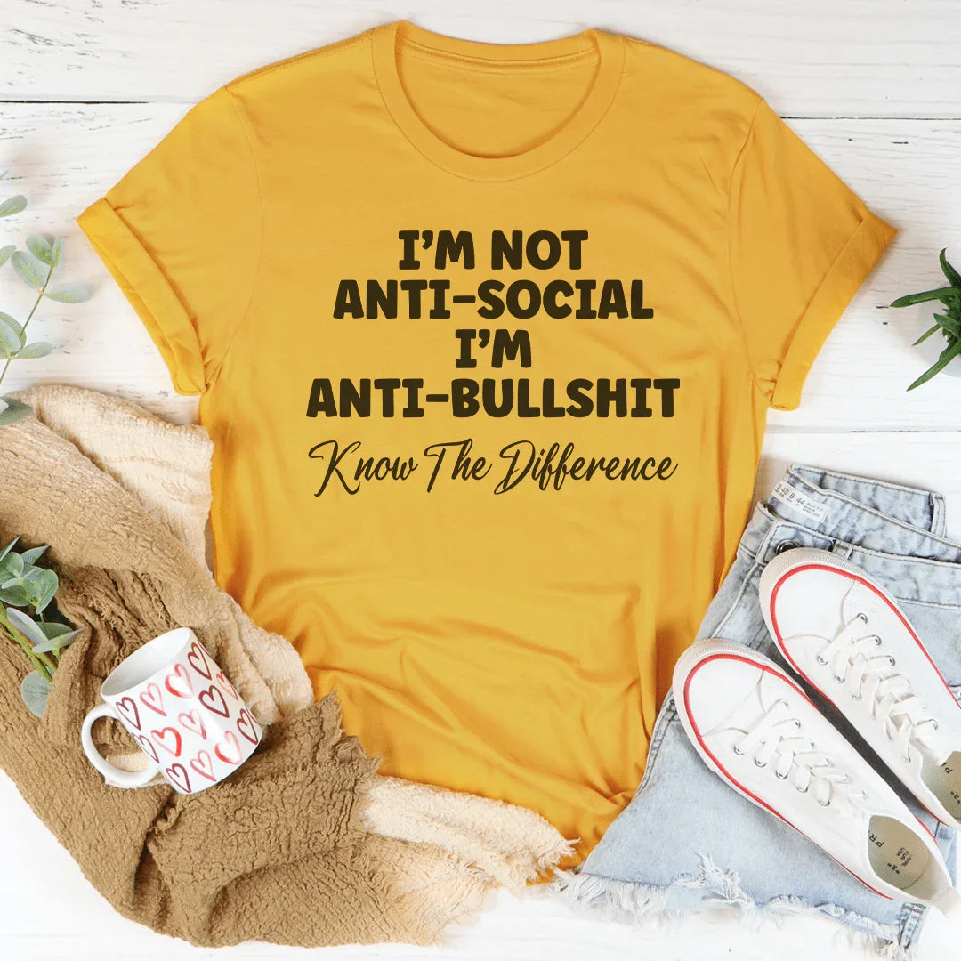 I'm Not Anti-Social I'm Anti BullSh*t Tee Mustard / S Peachy Sunday T-Shirt