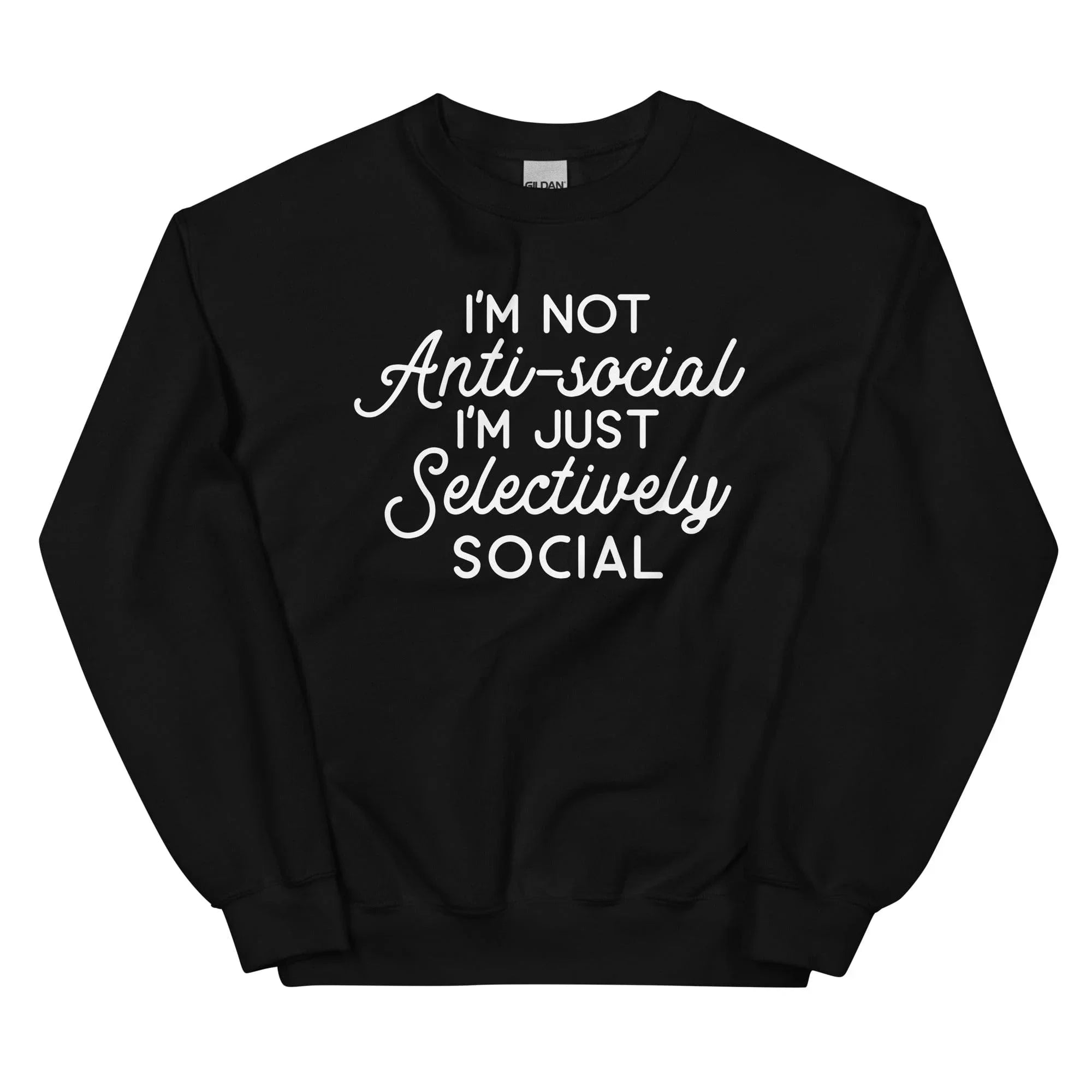 I'm Not Anti Social I'm Just Selectively Social Sweatshirt Black / S Peachy Sunday T-Shirt