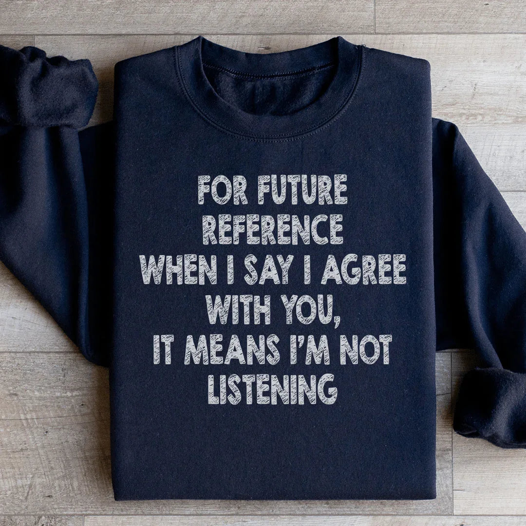 I'm Not Listening Sweatshirt Black / S Peachy Sunday T-Shirt