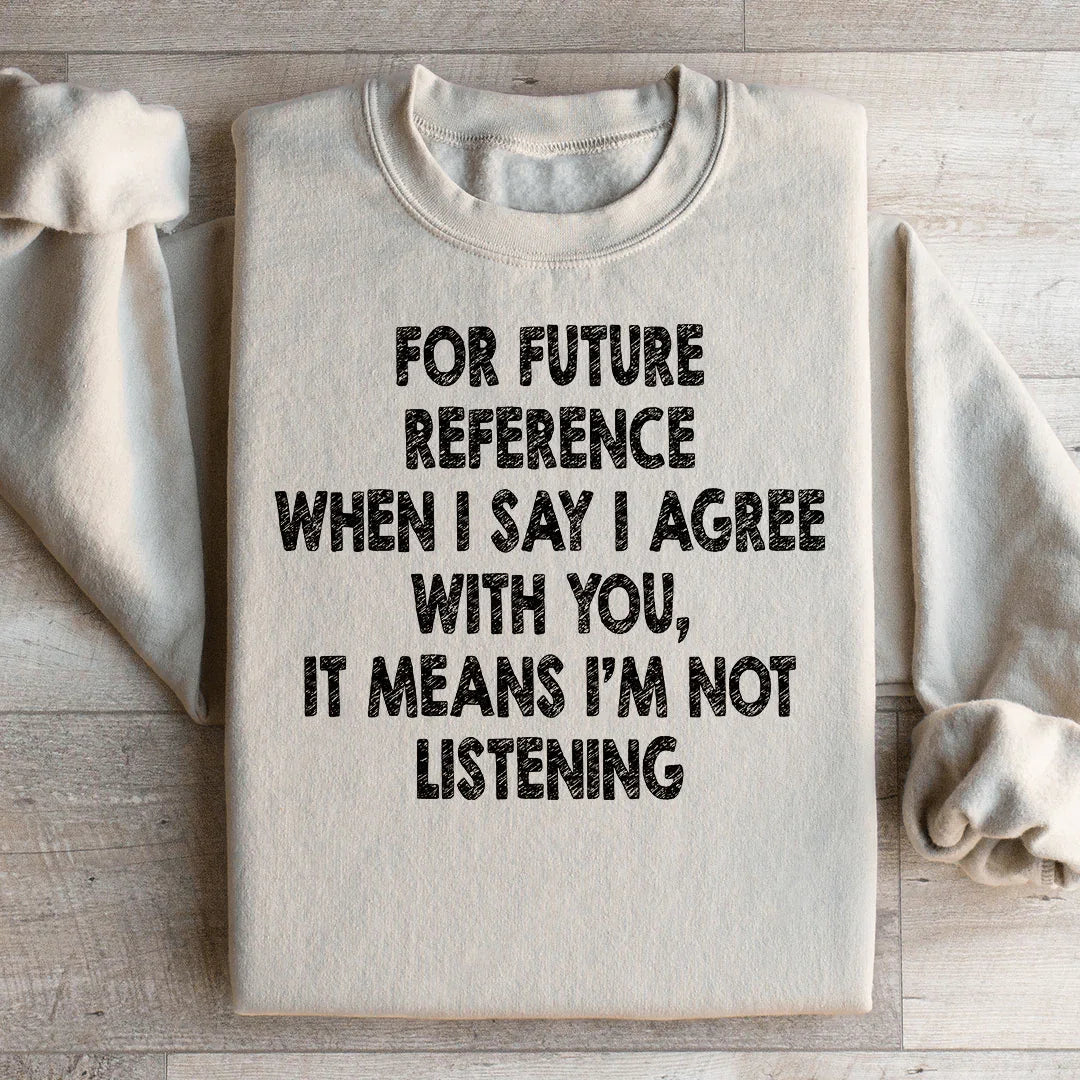 I'm Not Listening Sweatshirt Sand / S Peachy Sunday T-Shirt