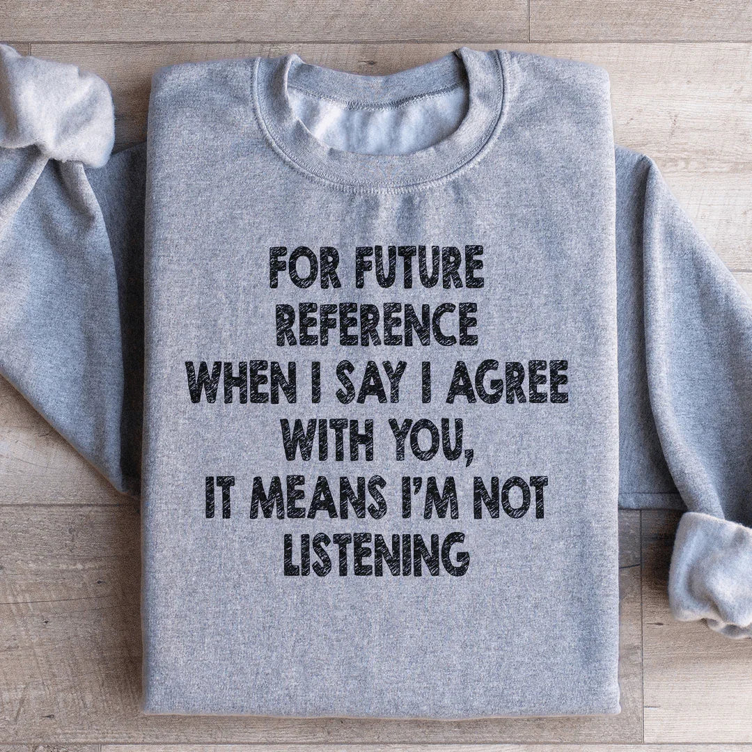 I'm Not Listening Sweatshirt Sport Grey / S Peachy Sunday T-Shirt