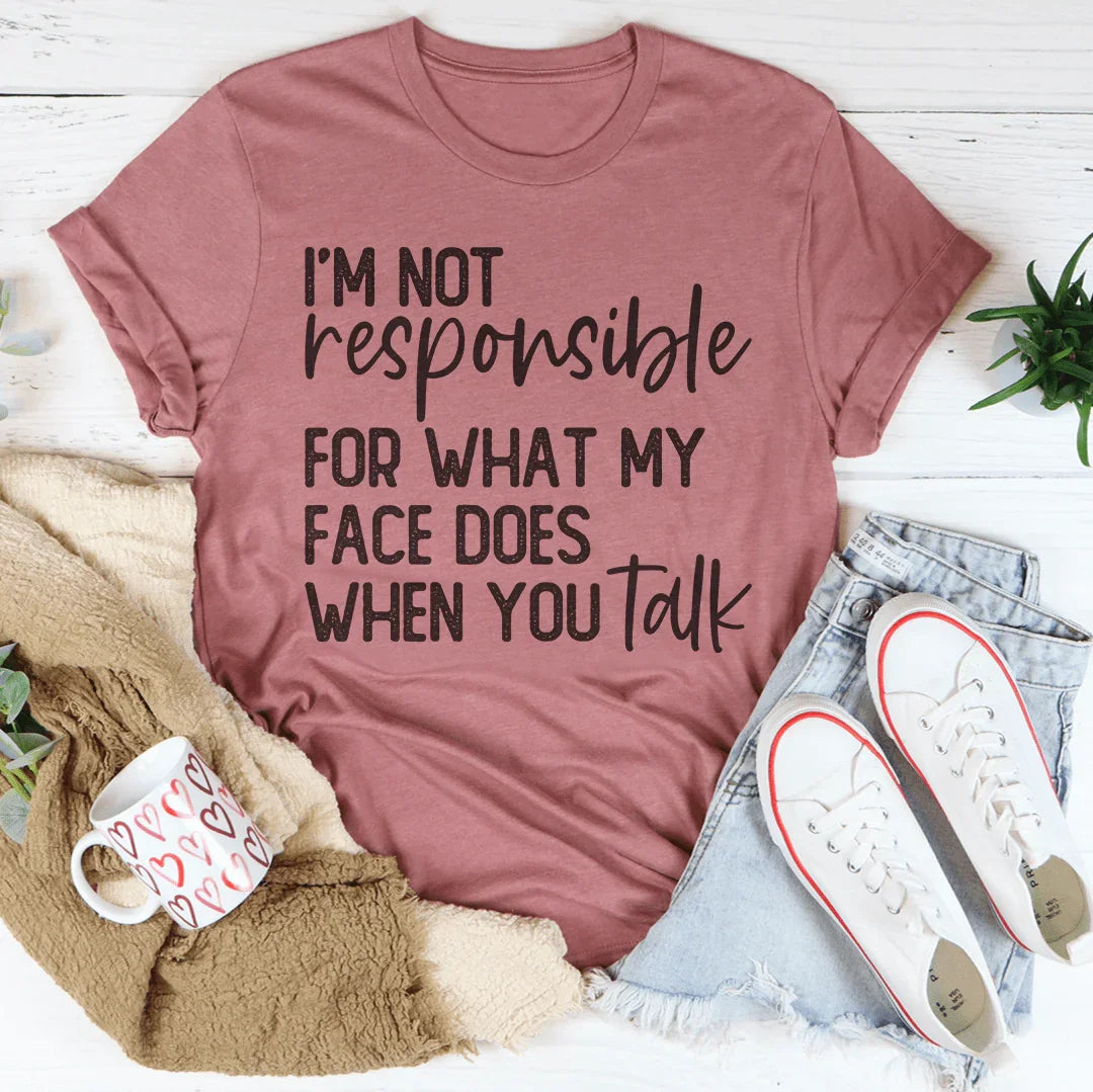 I’m Not Responsible For What My Face Does Tee Mauve / S Peachy Sunday T-Shirt