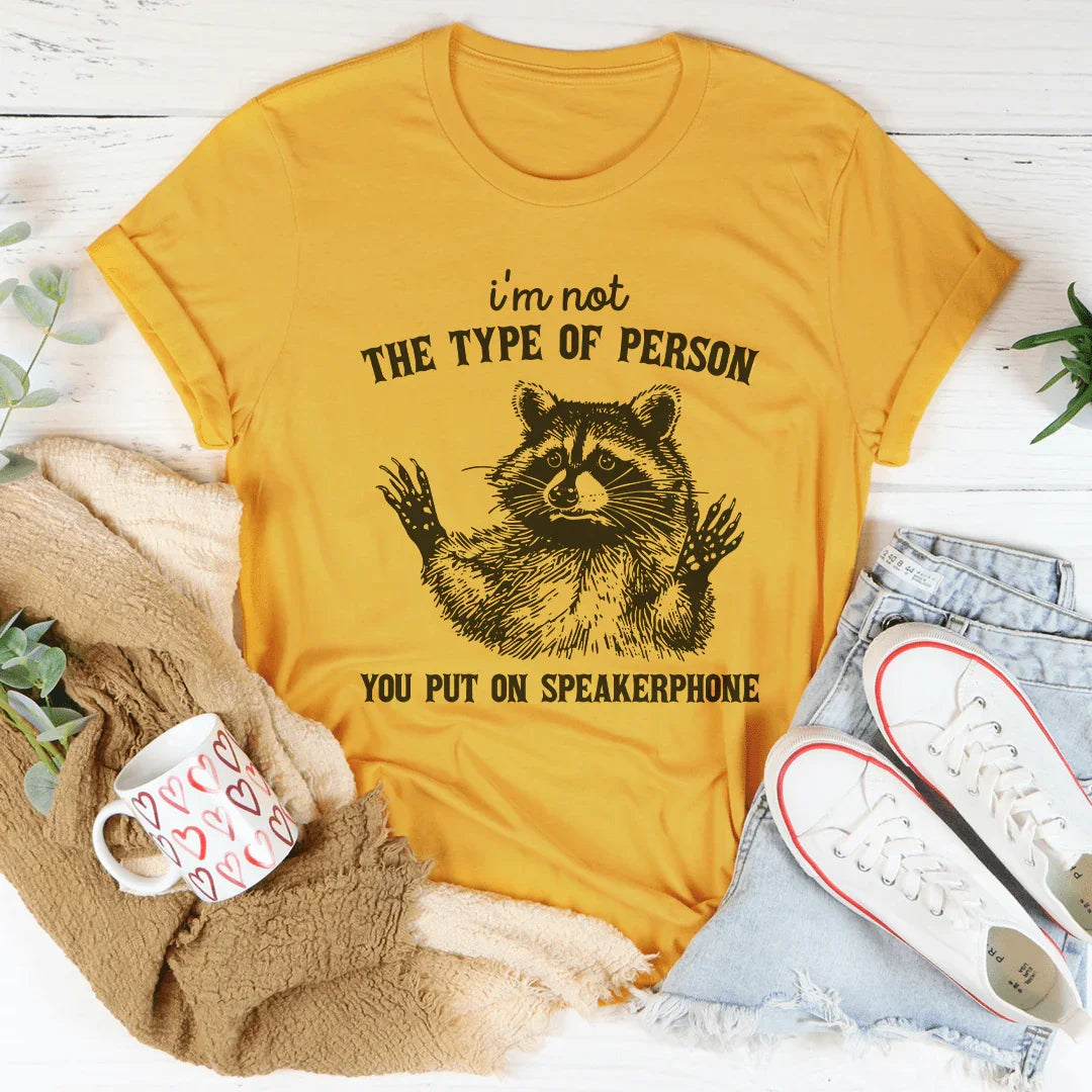 I'm Not The Type Of Person Tee Mustard / S Peachy Sunday T-Shirt