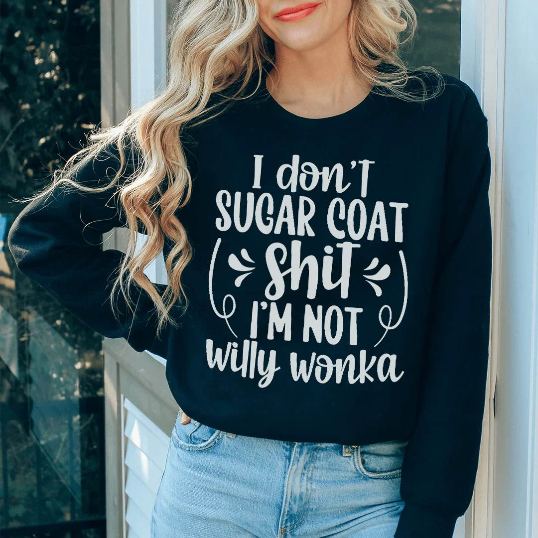 I'm Not Willy Wonka Sweatshirt Black / S Peachy Sunday T-Shirt
