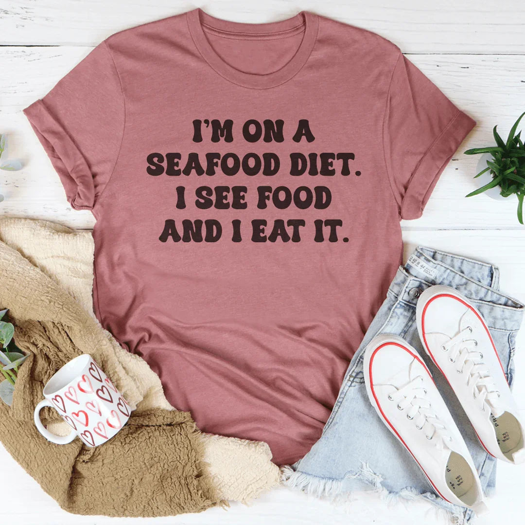 I’m On A Seafood Diet I See Food And I Eat It Tee Mauve / S Peachy Sunday T-Shirt