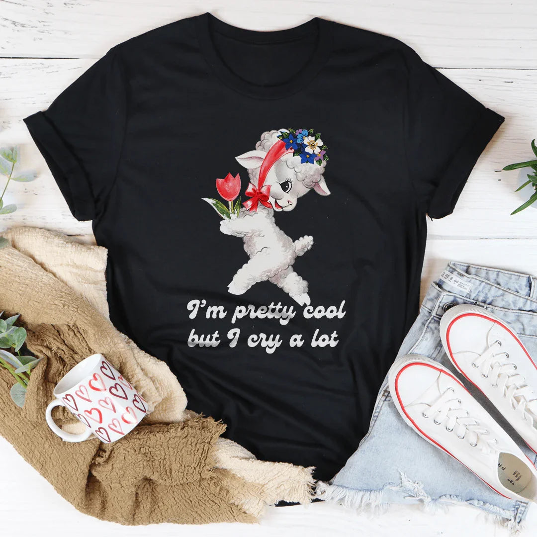 I’m Pretty Cool But I Cry A Lot Tee Peachy Sunday T-Shirt