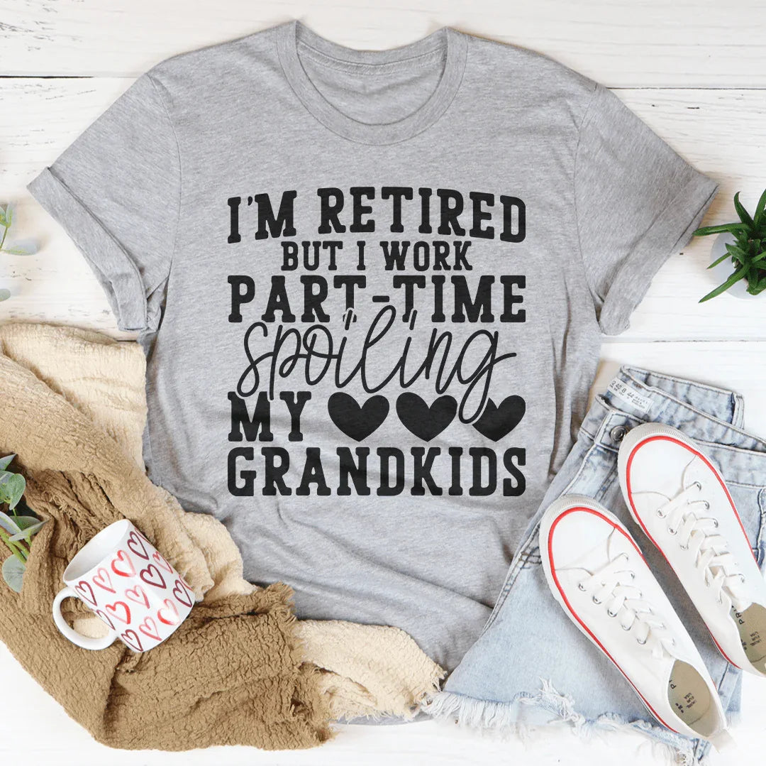 I'm Retired But I Work Part Time Spoiling My Grandkids Tee Athletic Heather / S Peachy Sunday T-Shirt