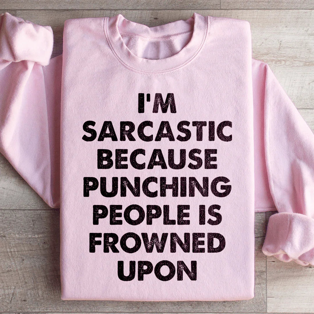 I'm Sarcastic Sweatshirt Light Pink / S Peachy Sunday T-Shirt