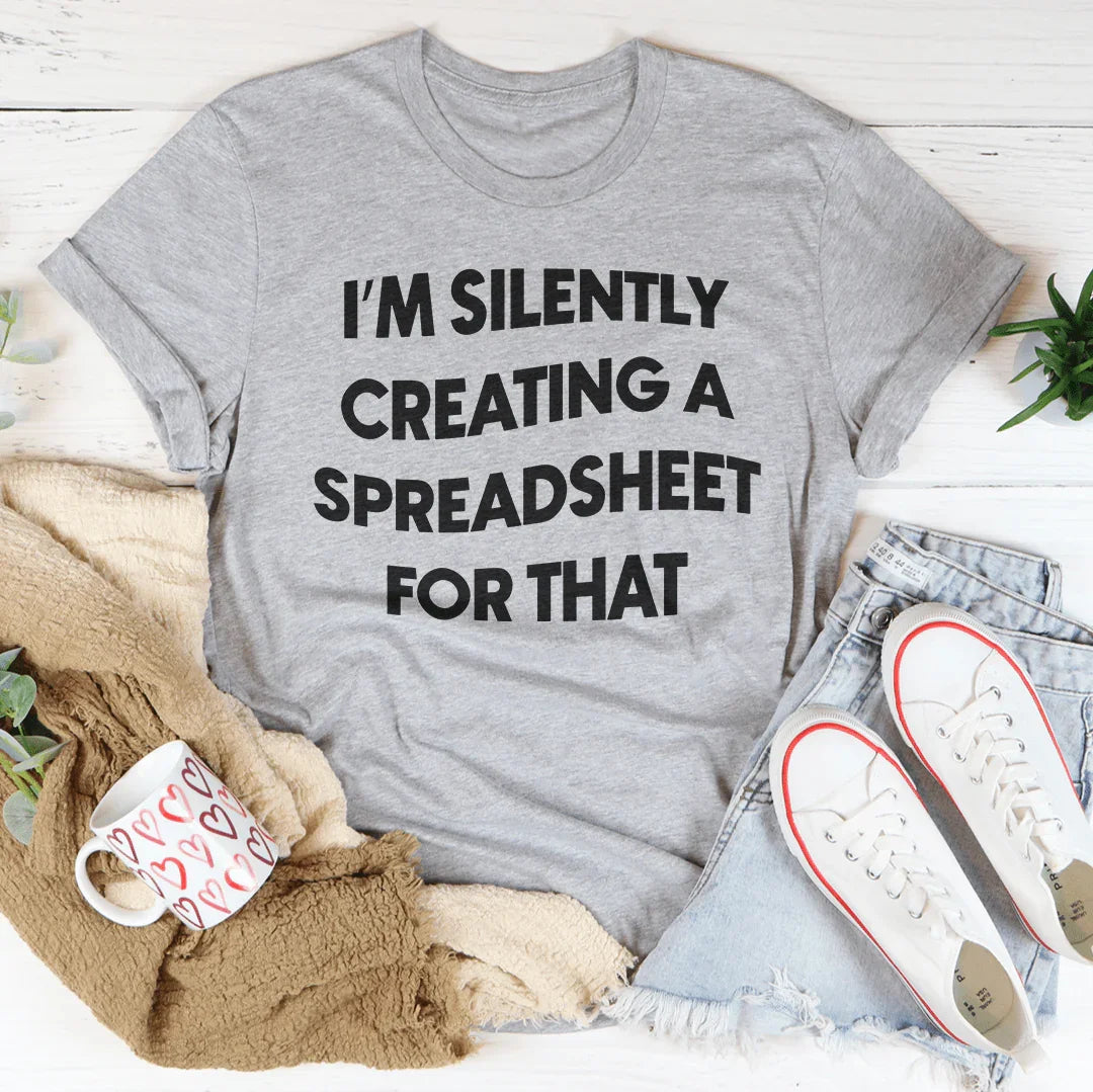 I'm Silently Creating A Spreadsheet For That Tee Peachy Sunday T-Shirt