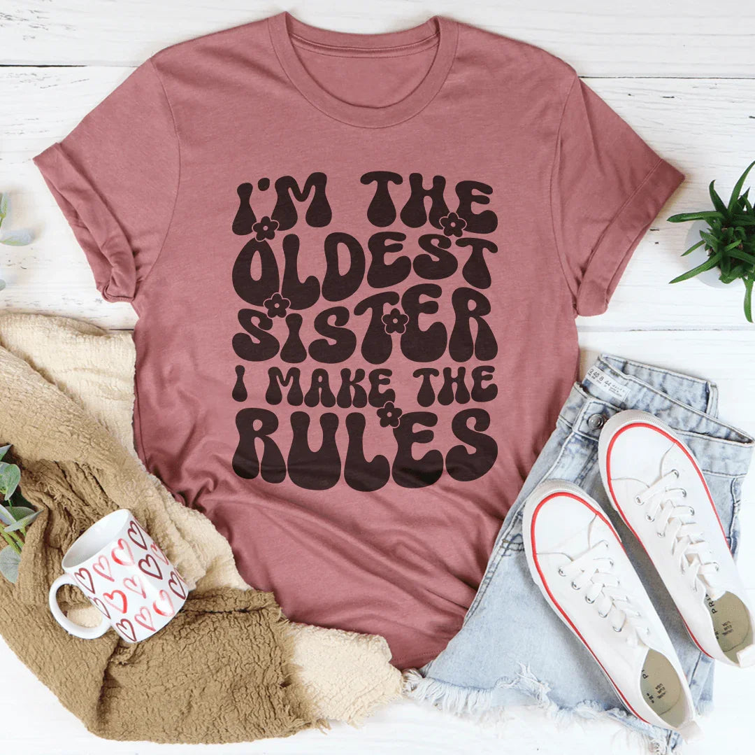 I'm The Oldest Sister I Make The Rules Tee Mauve / S Peachy Sunday T-Shirt