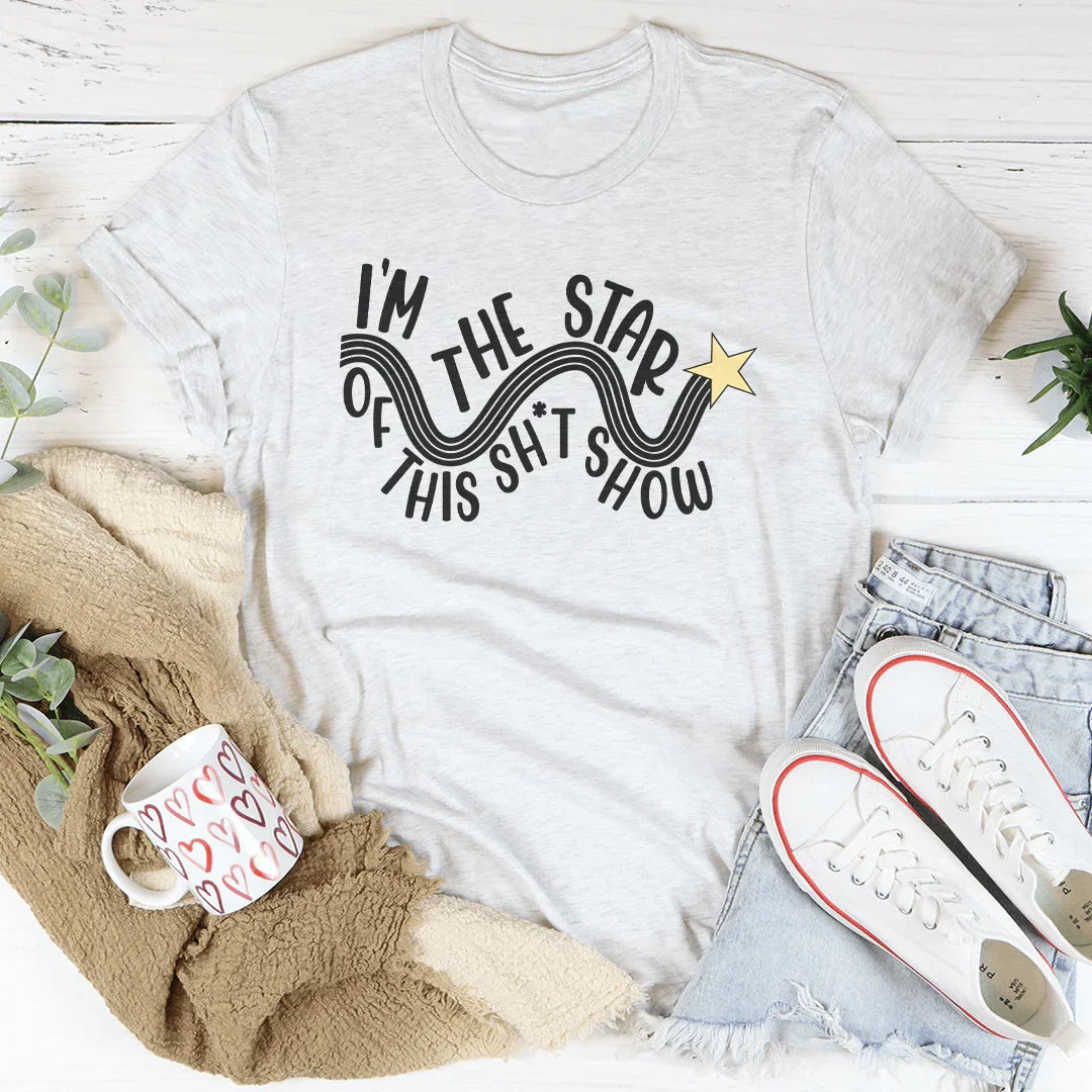 I'm The Star Of This S-it Show Tee Ash / S Peachy Sunday T-Shirt