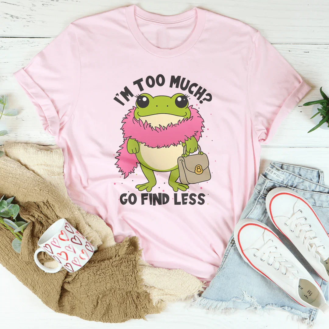 I’m Too Much Tee Pink / S Peachy Sunday T-Shirt