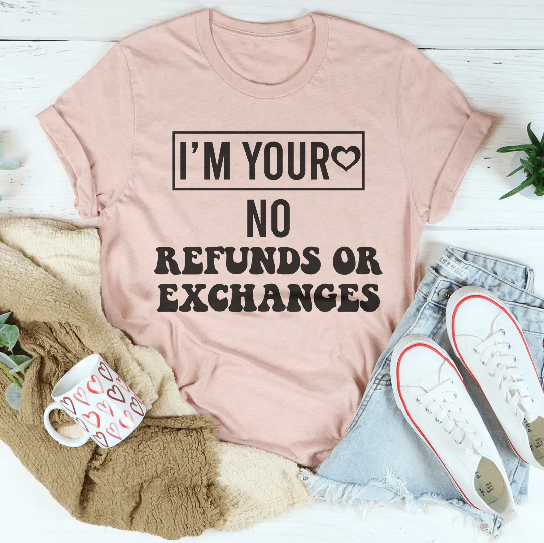 I'm Your Heart No Refunds Or Exchanges Tee Heather Prism Peach / S Peachy Sunday T-Shirt