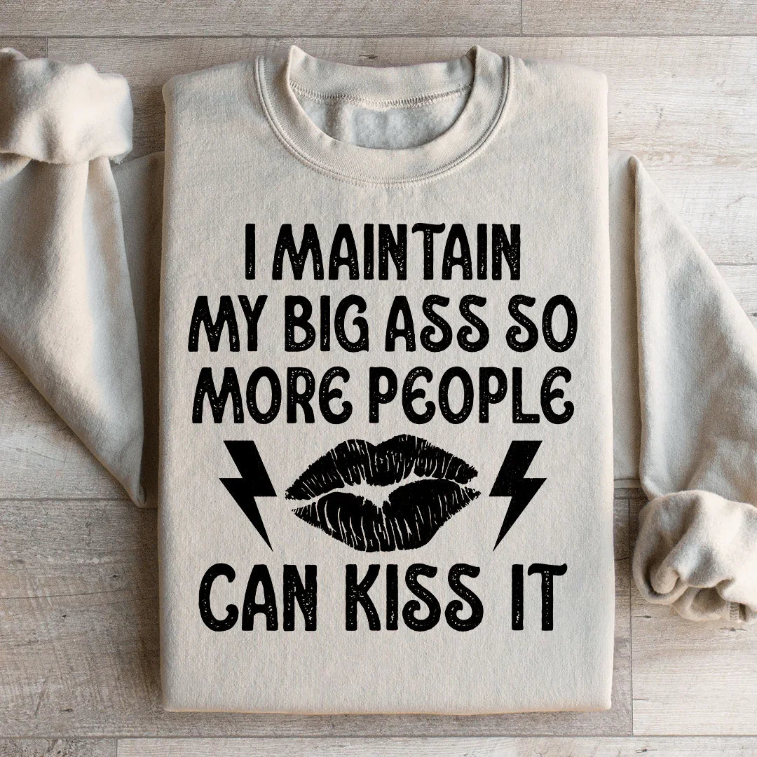 I Maintain My Big A s Sweatshirt Sand / S Peachy Sunday T-Shirt