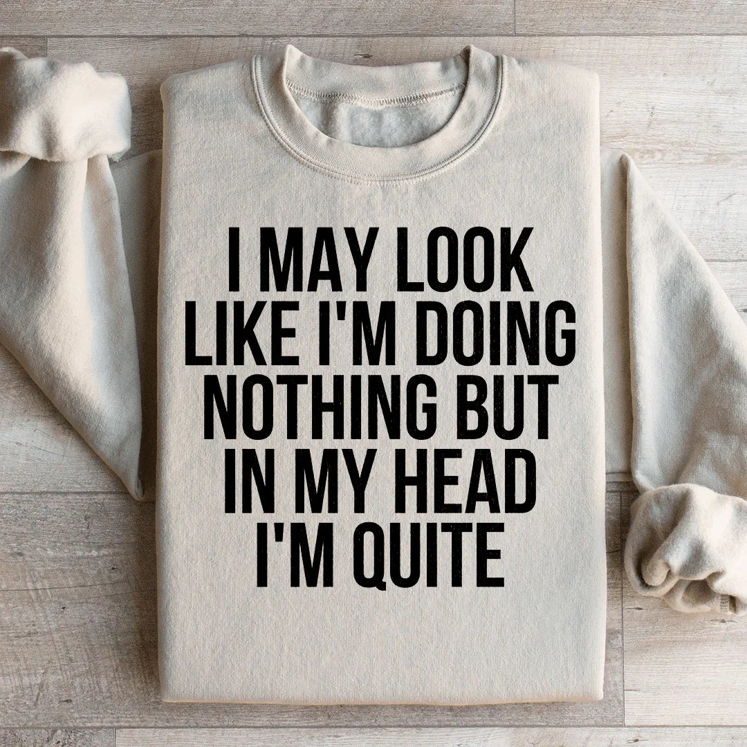 I May Look Like I'm Doing Nothing Sweatshirt Peachy Sunday T-Shirt