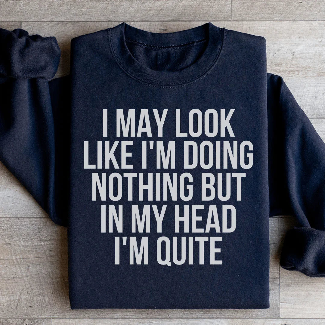 I May Look Like I'm Doing Nothing Sweatshirt Peachy Sunday T-Shirt