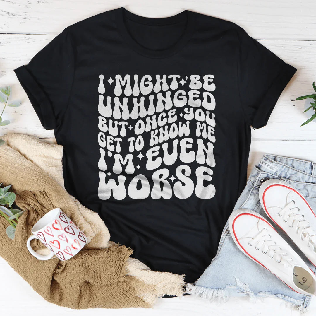 I Might Be Unhinged But Once You Get To Know Me Tee Black Heather / S Peachy Sunday T-Shirt