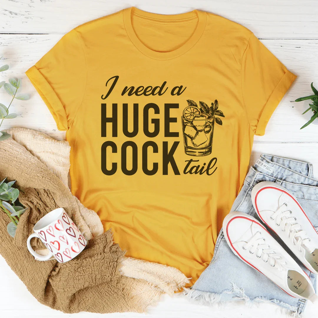 I Need A Huge Cock Tail Tee Mustard / S Peachy Sunday T-Shirt