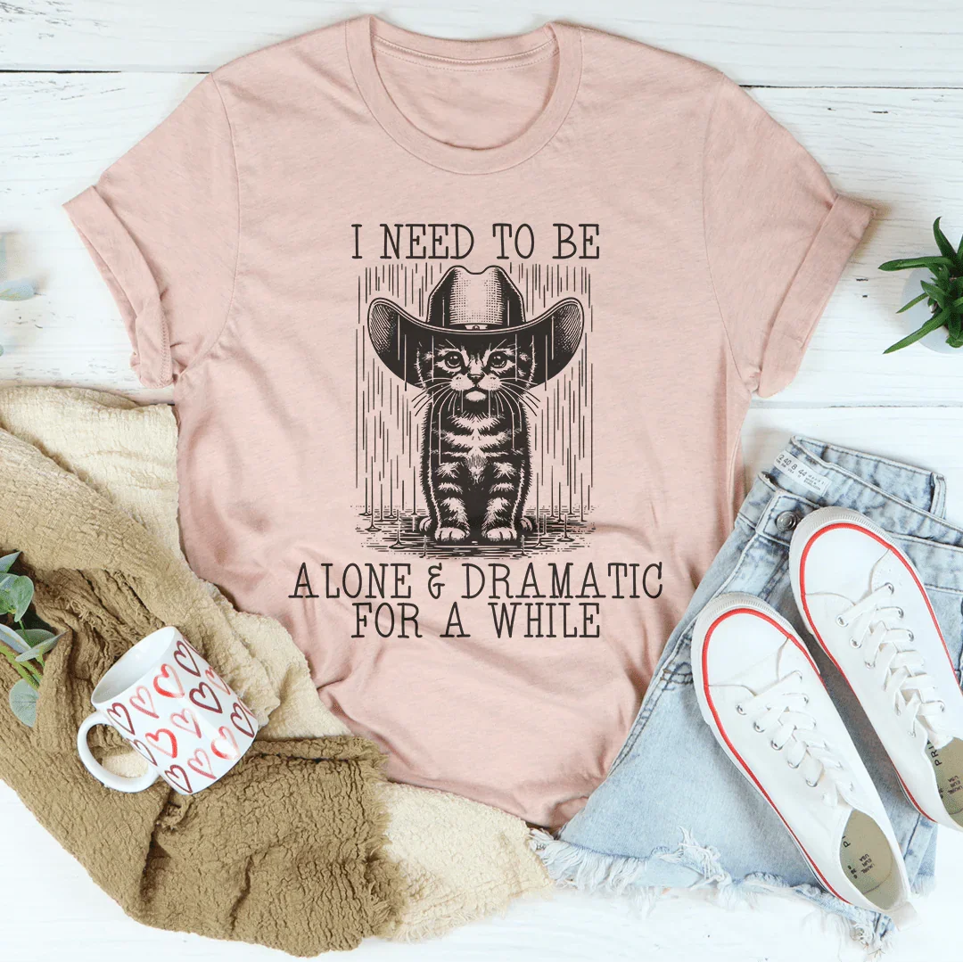 I Need To Be Alone And Dramatic For A While Tee Heather Prism Peach / S Peachy Sunday T-Shirt