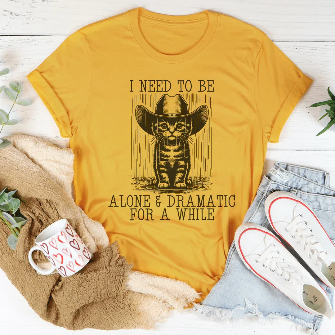 I Need To Be Alone And Dramatic For A While Tee Mustard / S Peachy Sunday T-Shirt