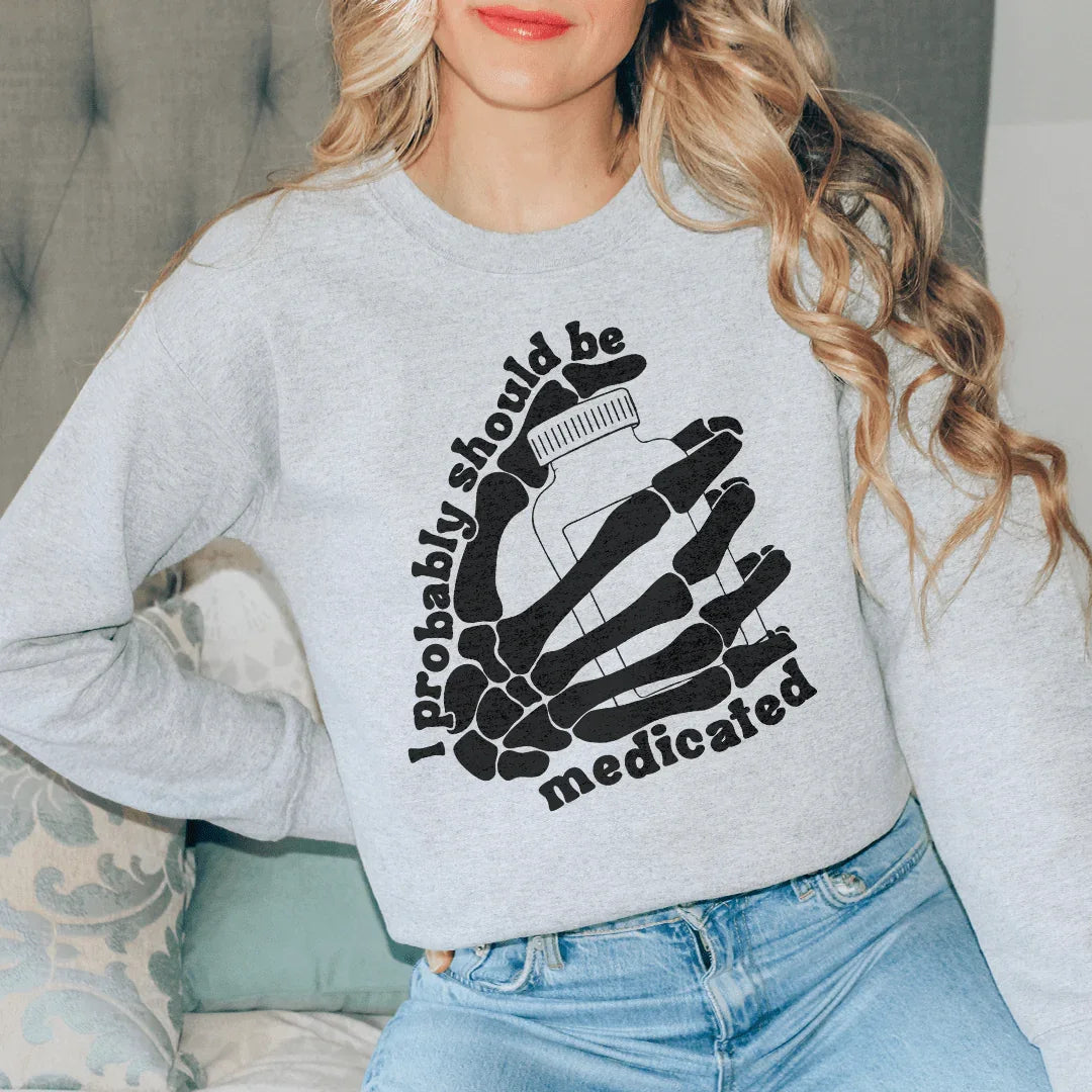 I Probably Should Be Medicated Sweatshirt Sport Grey / S Peachy Sunday T-Shirt