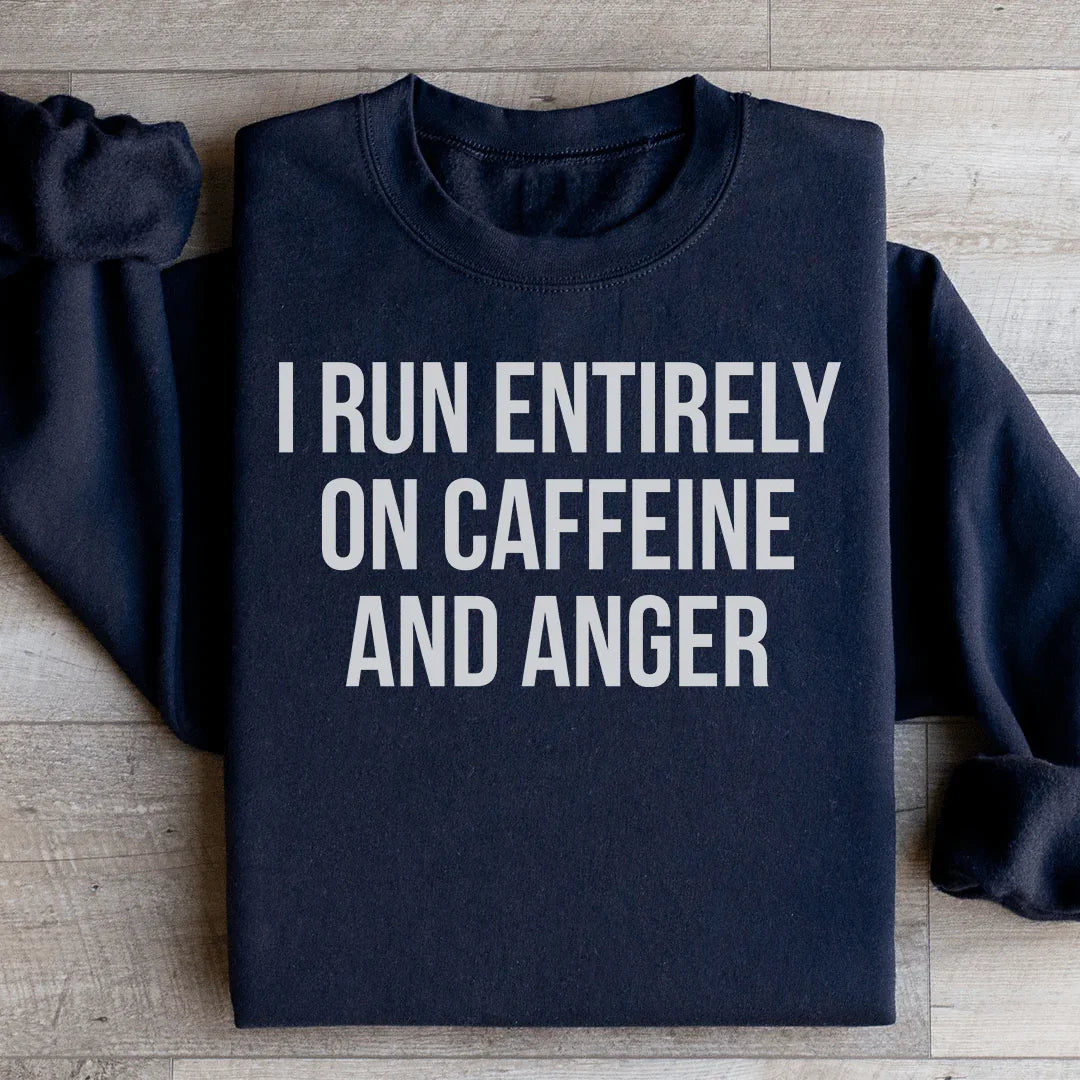 I Run Entirely On Caffeine And Anger Sweatshirt Black / S Peachy Sunday T-Shirt