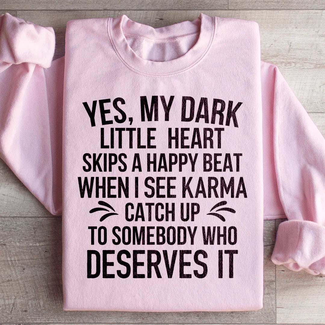 I See Karma Catch Up To Somebody Who Deserves It Sweatshirt Light Pink / S Peachy Sunday T-Shirt
