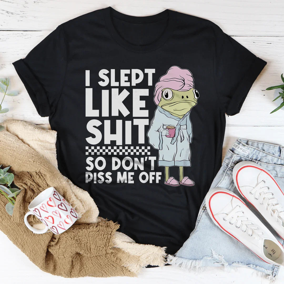 I Slept Like S-it So Don't Piss Me Off Tee Black Heather / S Peachy Sunday T-Shirt
