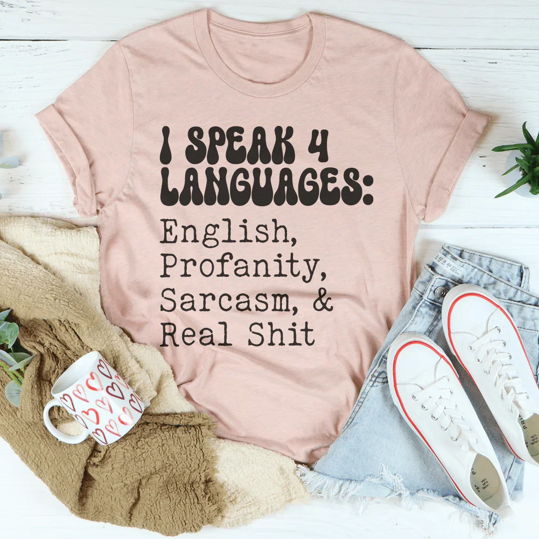 I Speak 4 Languages English Profanity Sarcasm & Real S* Tee Heather Prism Peach / S Peachy Sunday T-Shirt