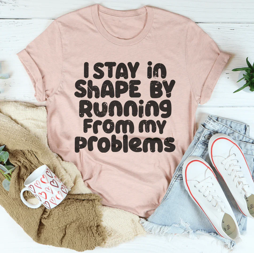 I Stay In Shape By Running From My Problems Tee Heather Prism Peach / S Peachy Sunday T-Shirt