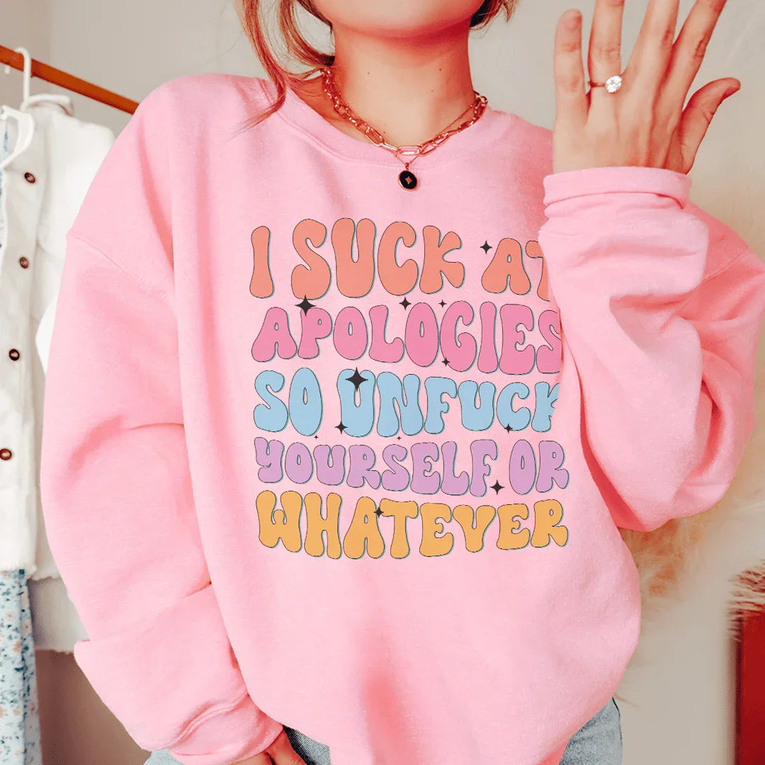 I Suck At Apologies Sweatshirt Light Pink / S Peachy Sunday T-Shirt