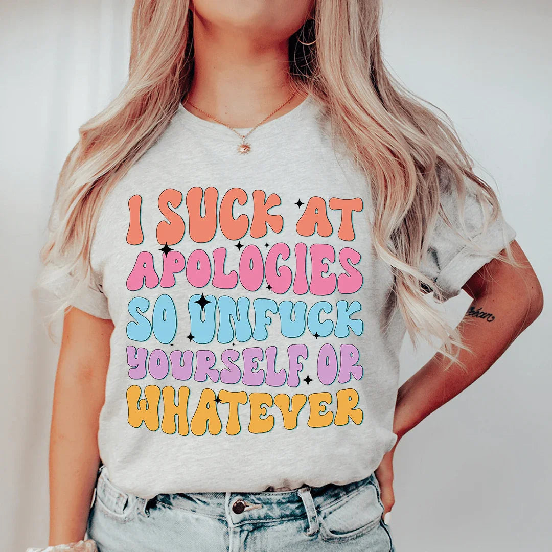 I Suck At Apologies Tee Peachy Sunday T-Shirt