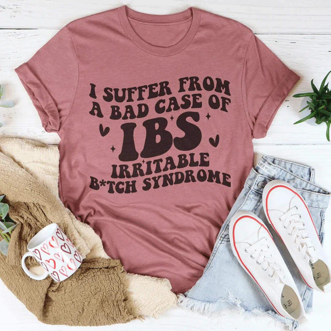 I Suffer From A Bad Case Of Ibs Irritable B-tch Syndrome Tee Mauve / S Peachy Sunday T-Shirt
