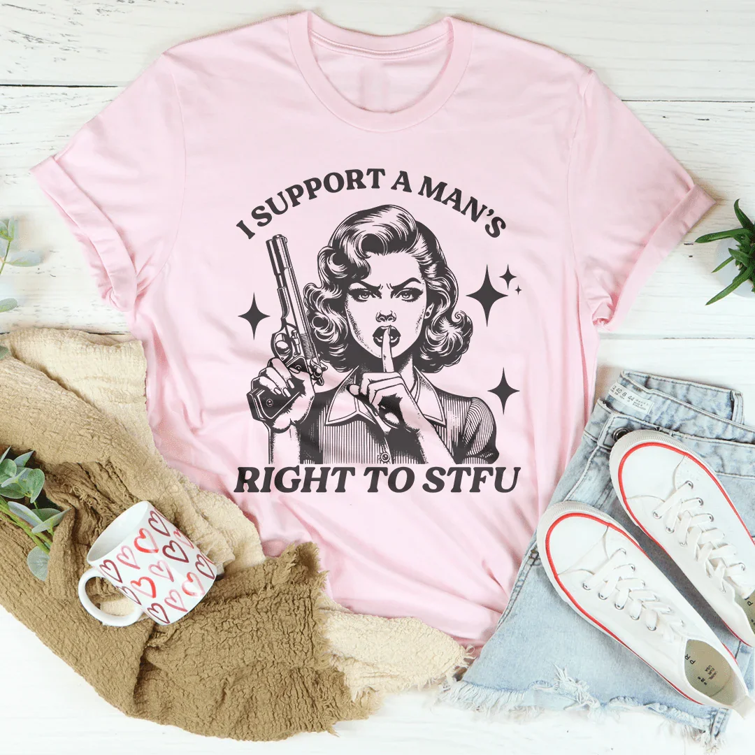 I Support A Man's Rich To Stfu Tee Pink / S Peachy Sunday T-Shirt