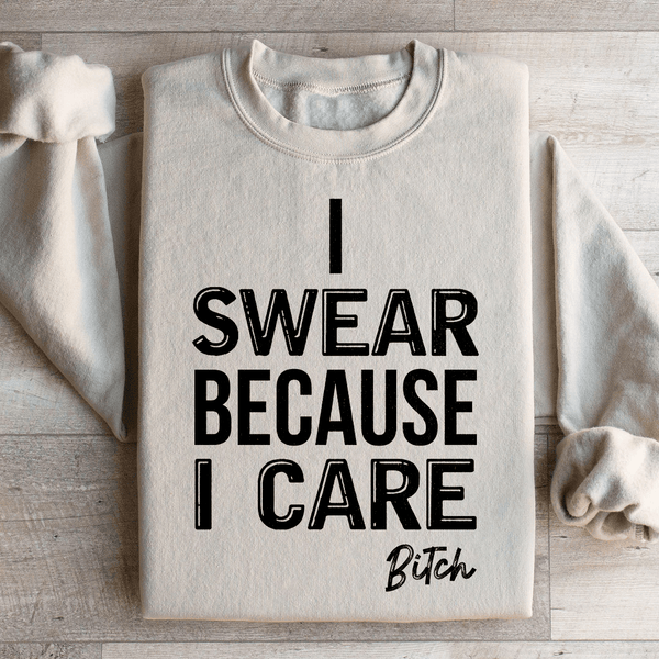 I Swear Because I Care Sweatshirt Sand / S Peachy Sunday T-Shirt