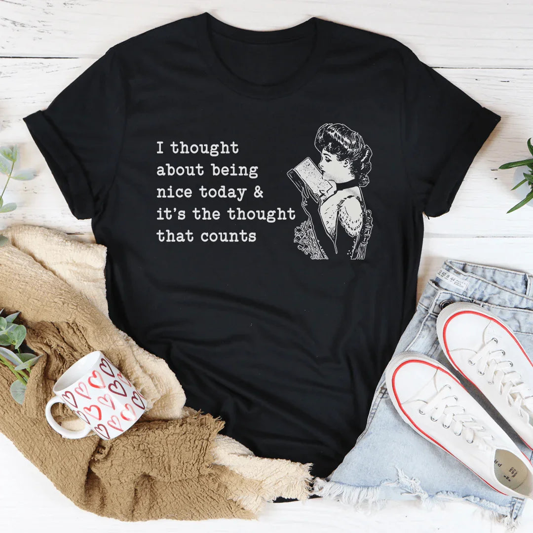 I Thought About Being Nice Today Tee Black Heather / S Peachy Sunday T-Shirt