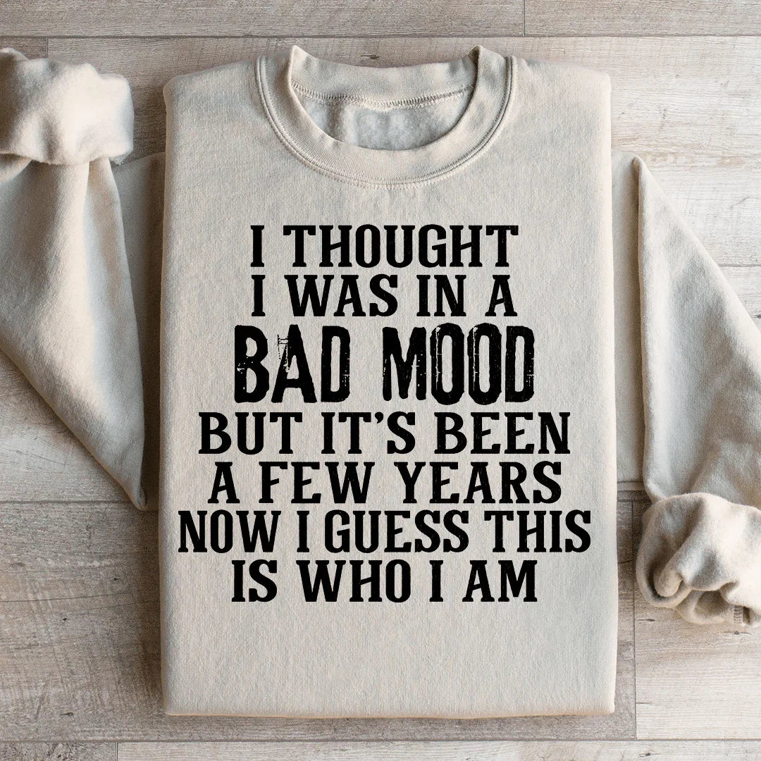 I Thought I Was In A Bad Mood Sweatshirt Sand / S Peachy Sunday T-Shirt