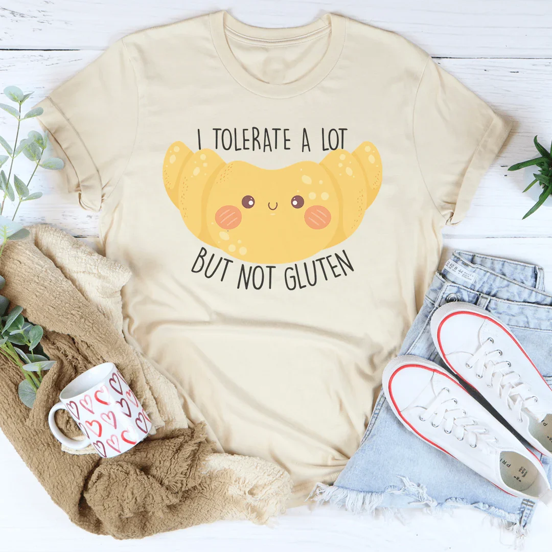 I Tolerate A Lot But Not Gluten Tee Soft Cream / S Peachy Sunday T-Shirt