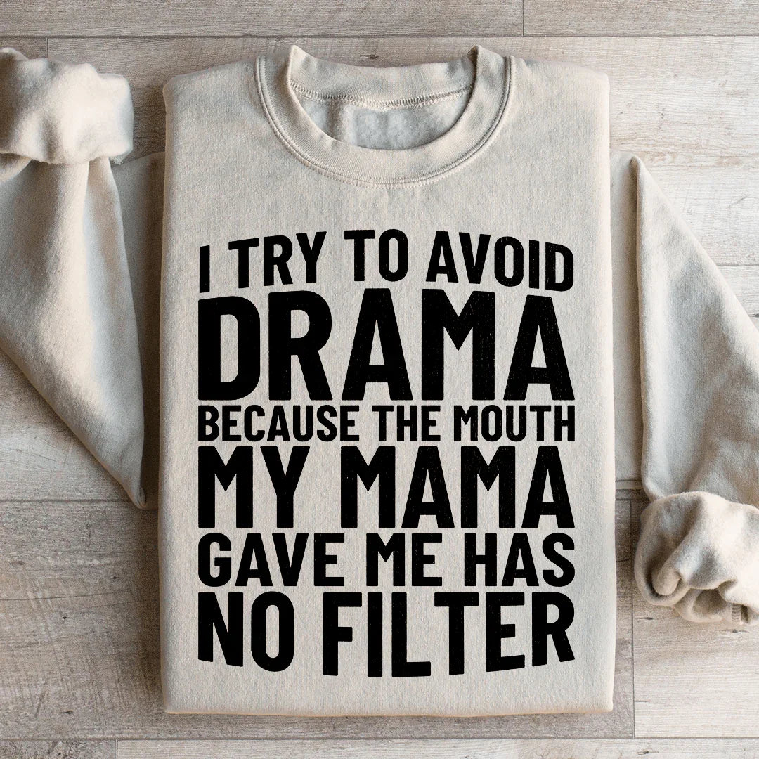 I Try To Avoid Drama Sweatshirt Sand / S Peachy Sunday T-Shirt