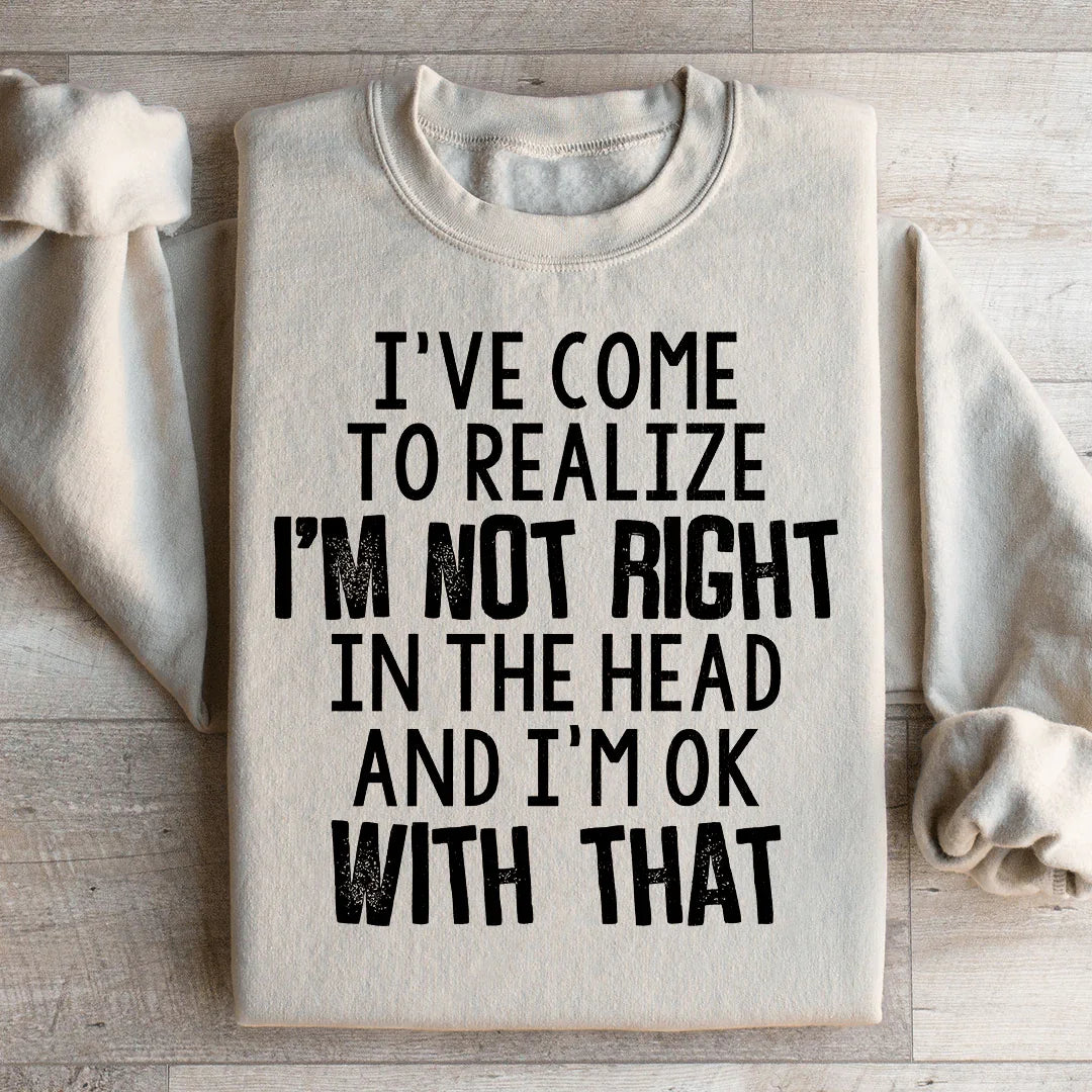 I've Come To Realize Sweatshirt Sand / S Peachy Sunday T-Shirt