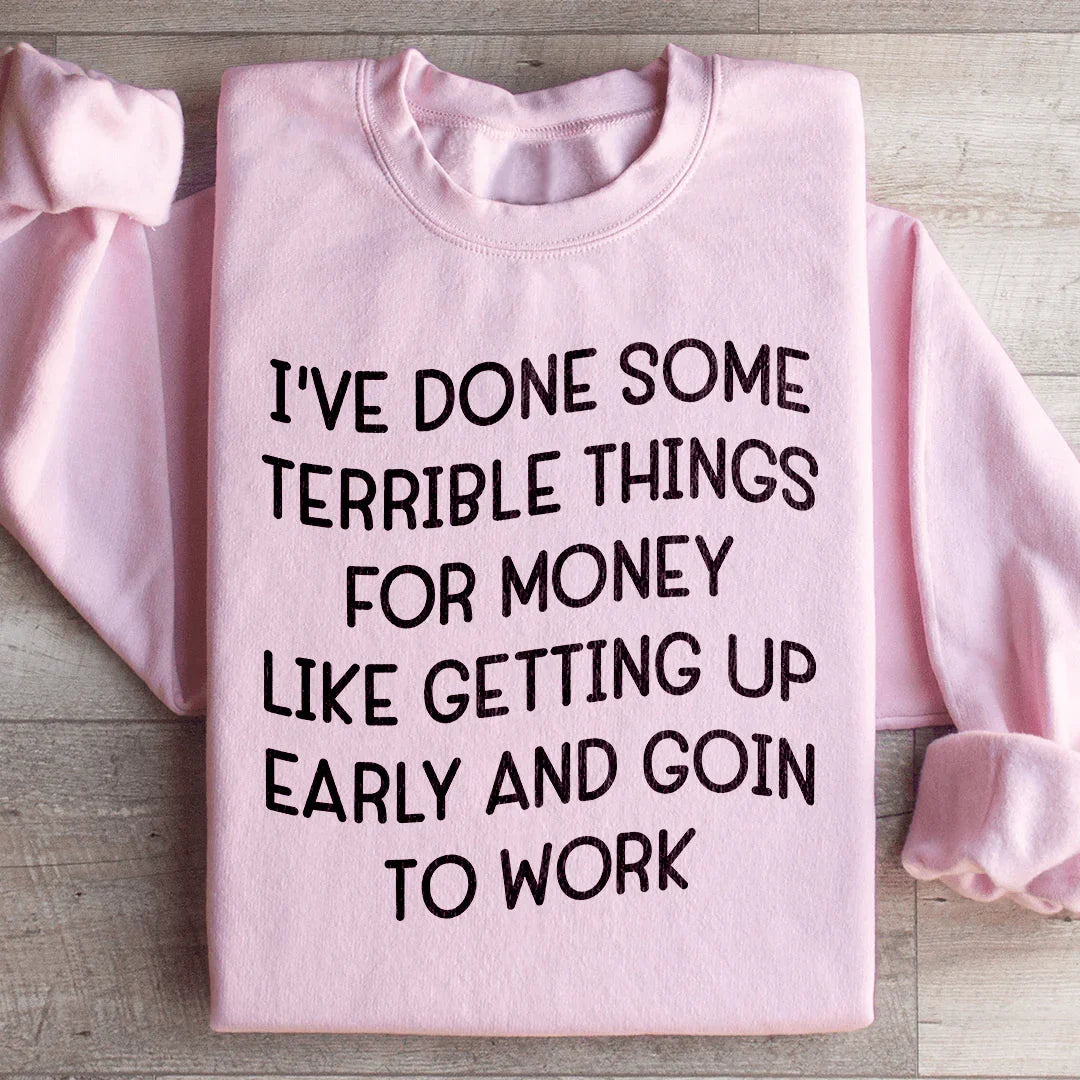 I've Done Some Terrible Things Sweatshirt Peachy Sunday T-Shirt