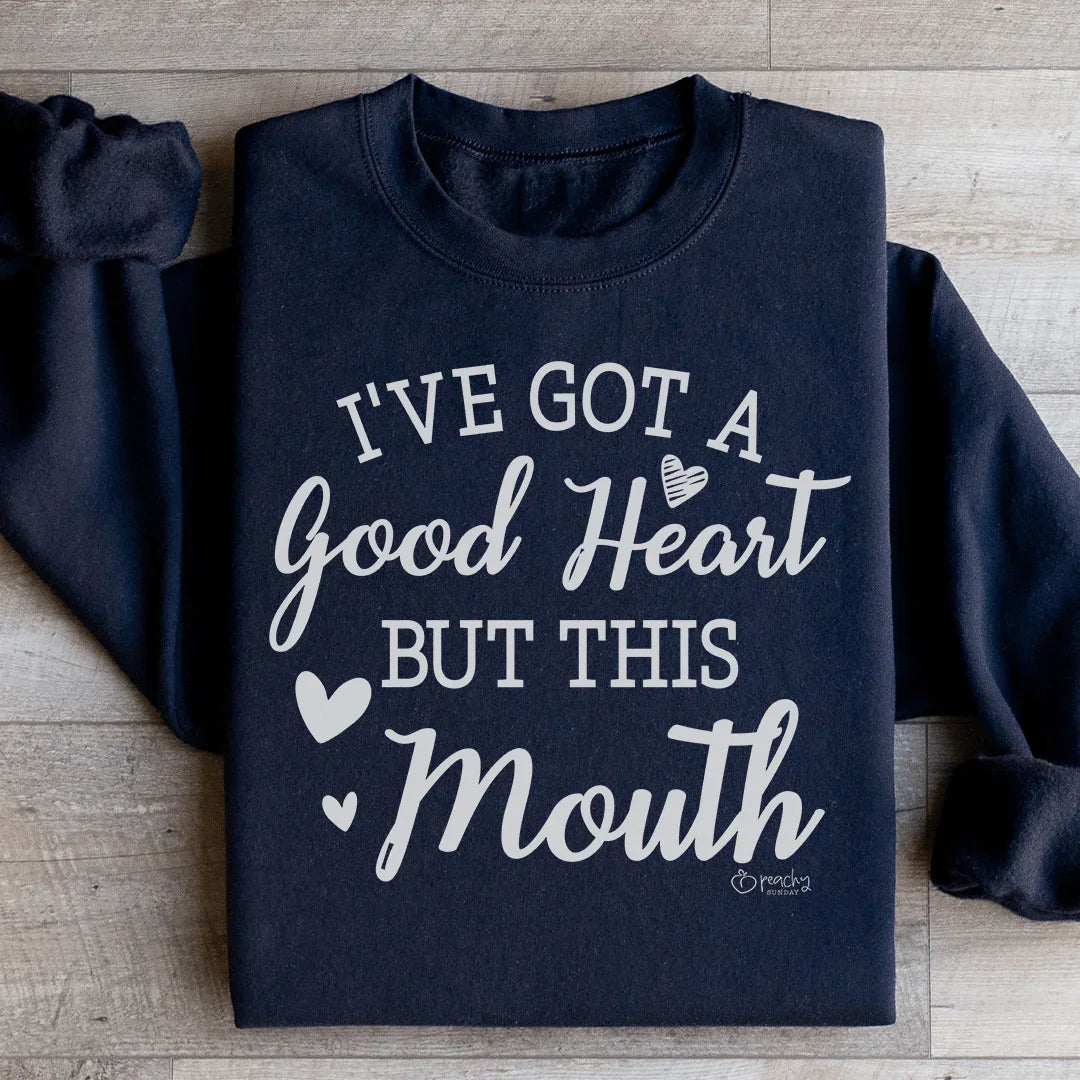 I've Got A Good Heart But This Mouth Sweatshirt Black / S Peachy Sunday T-Shirt