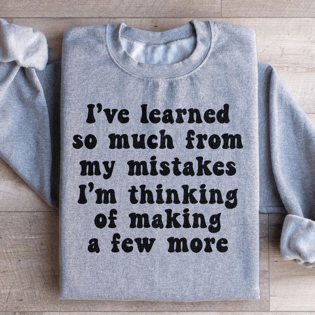 I've Learned So Much From My Mistakes Sweatshirt Peachy Sunday T-Shirt