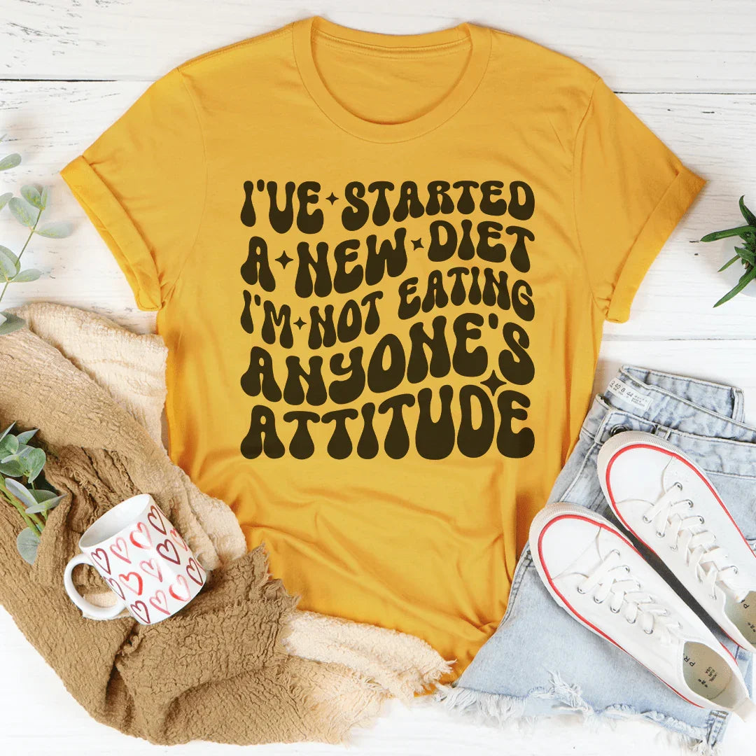I've Started A New Diet I'm Not Eating Anyone's Attitude Tee Mustard / S Peachy Sunday T-Shirt
