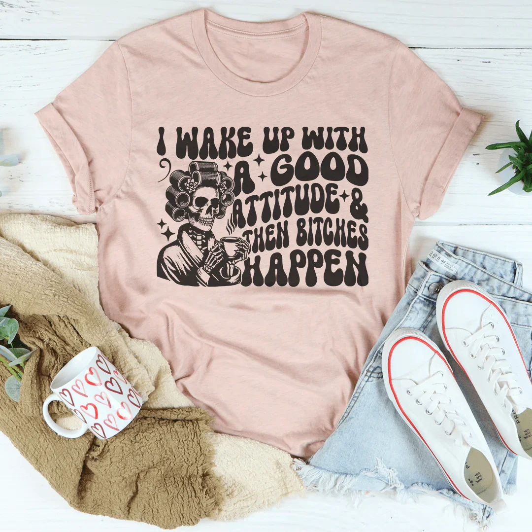 I Wake Up With A Good Attitude And Then B* Happen Tee Heather Prism Peach / S Peachy Sunday T-Shirt