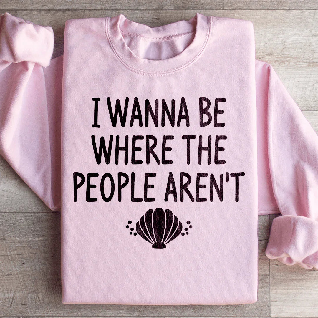 I Wanna Be Where The People Aren't Sweatshirt Light Pink / S Peachy Sunday T-Shirt