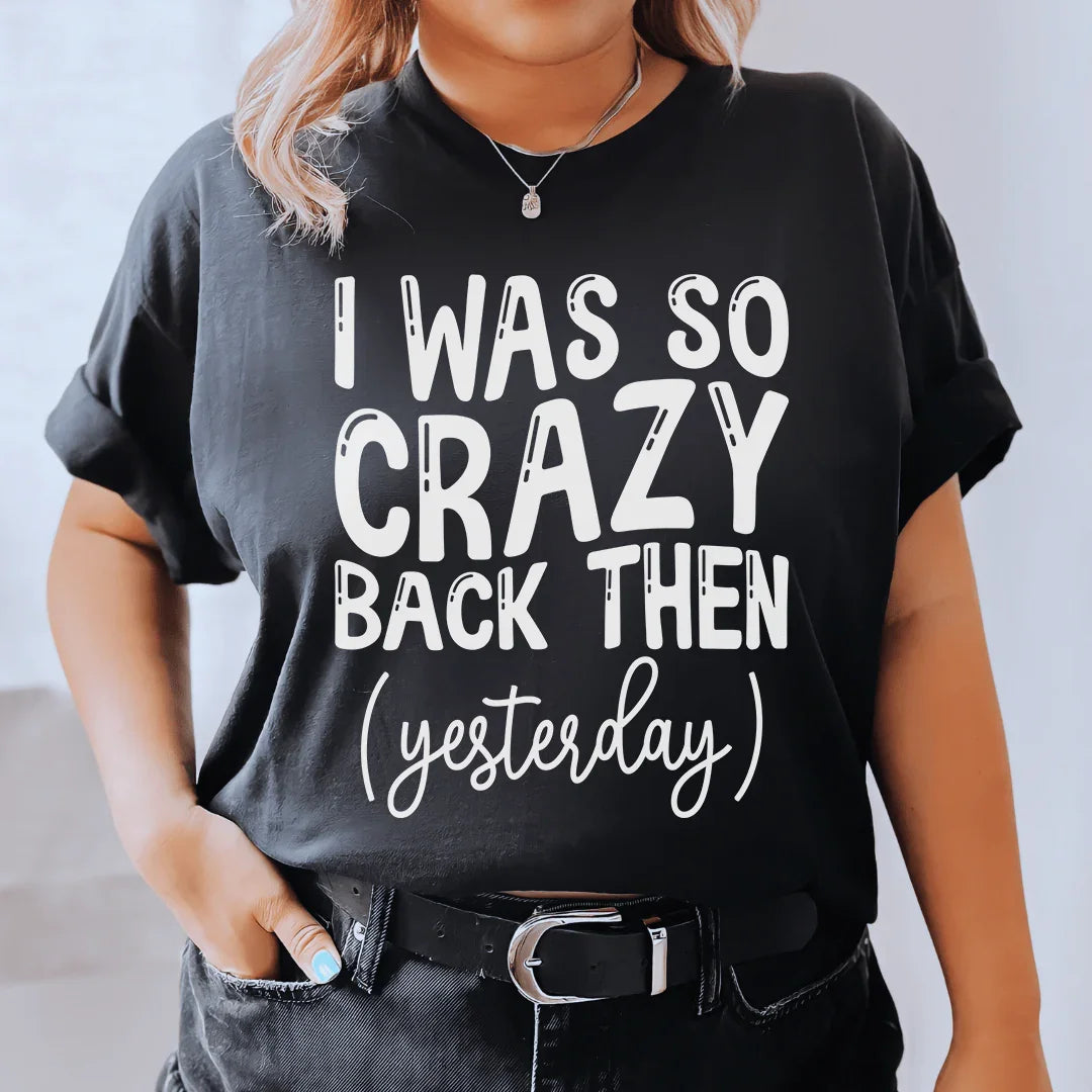 I Was So Crazy Back Then Tee Black / S Peachy Sunday T-Shirt